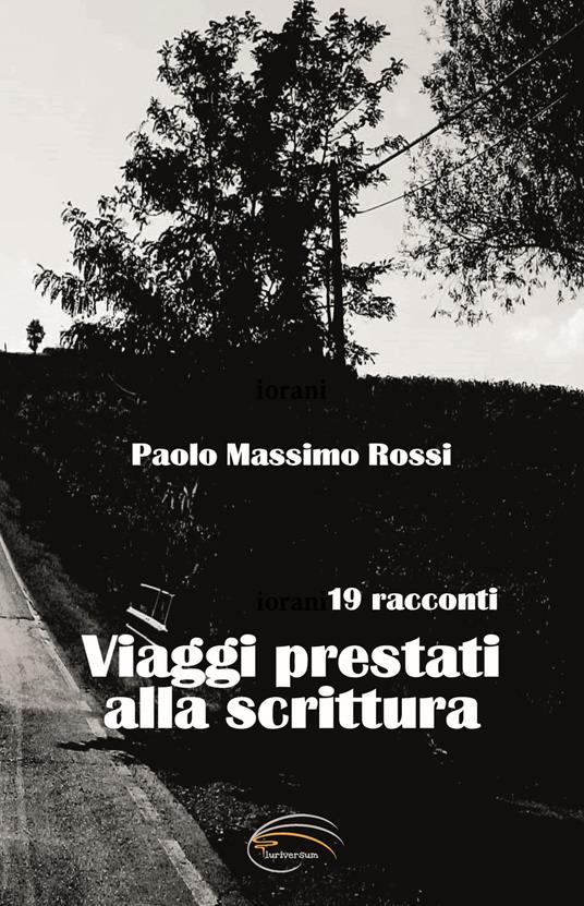 Viaggi prestati alla scrittura - Paolo Massimo Rossi - copertina