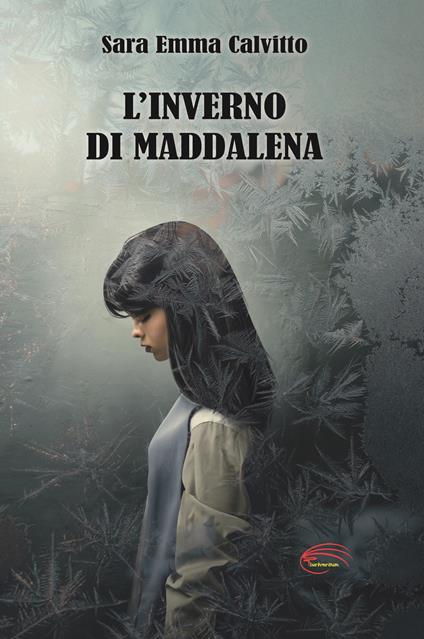 L'inverno di Maddalena - Sara Emma Calvitto - copertina