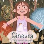 Ginevra e la foresta incantata. Ediz. illustrata