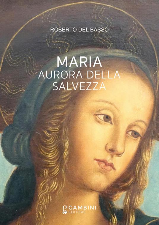Maria. Aurora della Salvezza - Roberto Del Basso - copertina