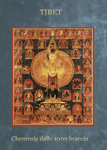 Tibet chenrezig dalle 1000 braccia. Ediz. a spirale - Toni Spagone - copertina
