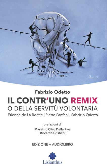 Il contr'uno remix o della servitù volontaria. Con Audio - Etienne de La Boëtie,Pietro Fanfani,Fabrizio Odetto - copertina