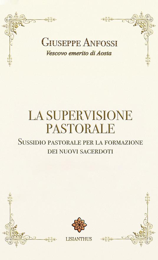 La supervisione pastorale. Sussidio pastorale per la formazione dei nuovi sacerdoti - Giuseppe Anfossi - copertina