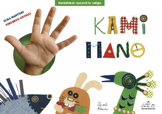 Kamimano. Ediz. kamishibai - Elisa Mantoni,Vincenzo Covelli - copertina
