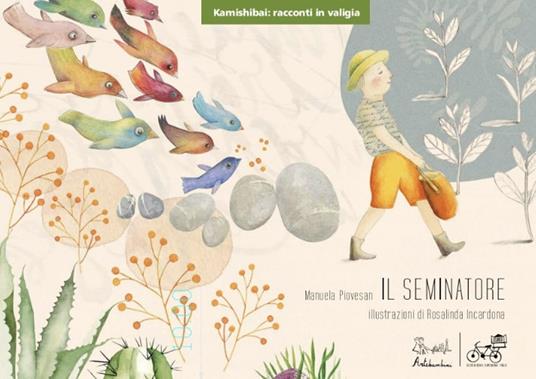 Il seminatore. Kamishibai. Ediz. illustrata - Manuela Piovesan,Rosalinda Incardona - copertina