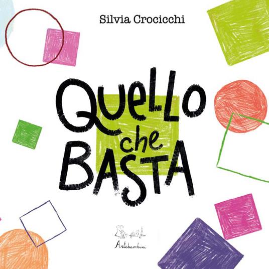 Quello che basta. Ediz. illustrata - Silvia Crocicchi - copertina