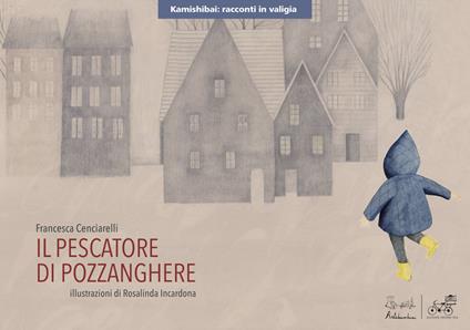 il Pescatore di pozzanghere. Versione kamishibai - Francesca Cenciarelli - copertina