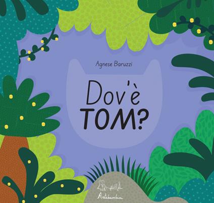 Dov'è Tom? Ediz. illustrata - Agnese Baruzzi - copertina