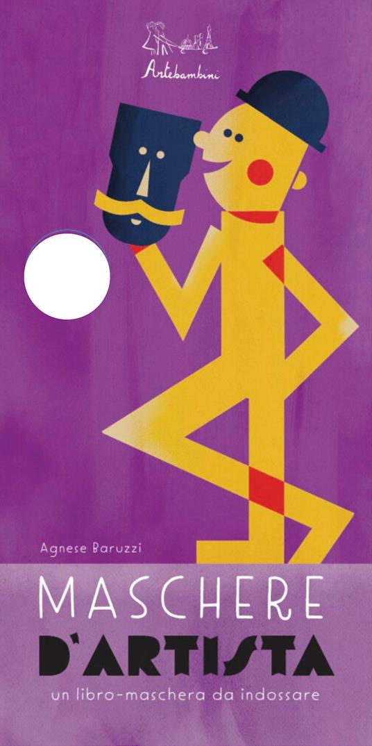 Maschere d'artista. Ediz. a colori - Agnese Baruzzi - copertina