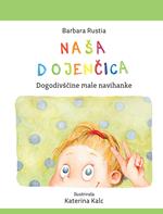 Naša Dojencica. Dogodivscine male navihanke