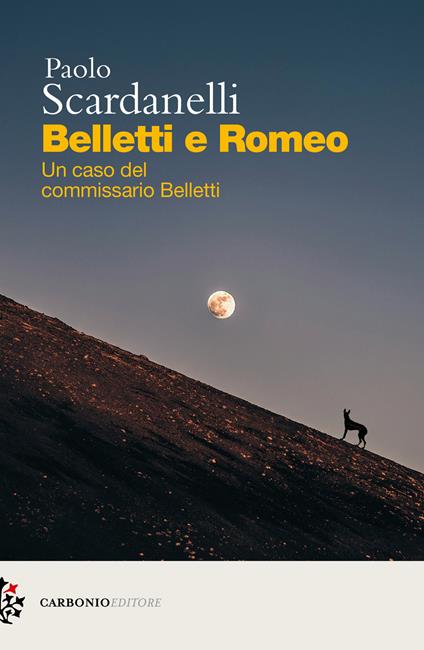 Belletti e Romeo. Un caso del commissario Belletti - Paolo Scardanelli - copertina