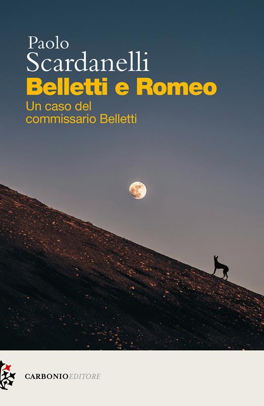 Belletti e Romeo. Un caso del commissario Belletti - Paolo Scardanelli - copertina