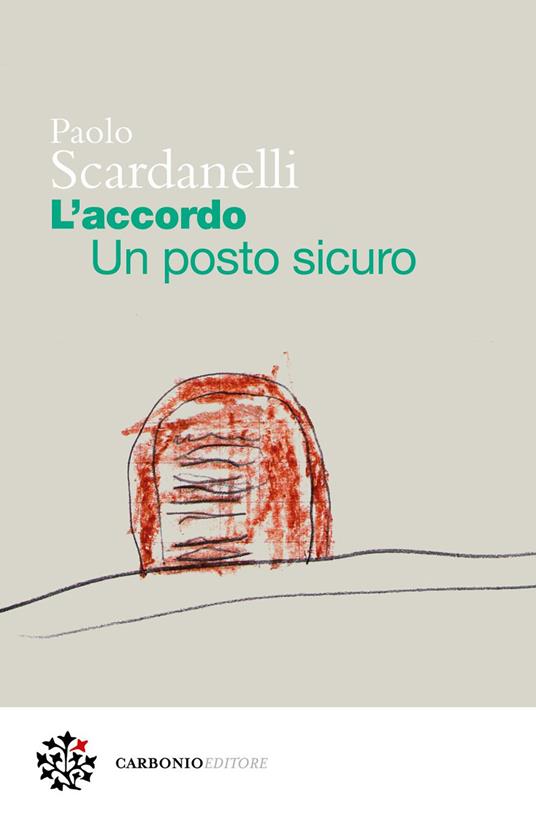 L' accordo. Un posto sicuro - Paolo Scardanelli - ebook