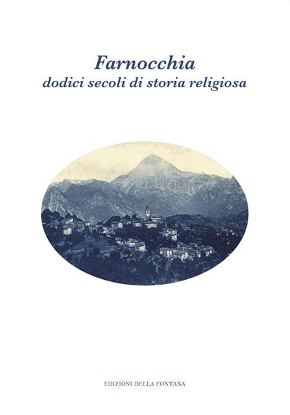 Farnocchia: dodici secoli di storia religiosa - Lorenzo Benedetti - copertina