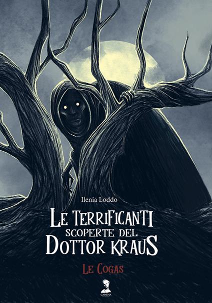 Le Cogas. Le terrificanti scoperte del dottor Kraus. Ediz. illustrata - Ilenia Loddo - copertina