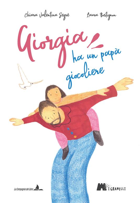 Giorgia ha un papà giocoliere. Ediz. illustrata - Chiara Valentina Segré - copertina