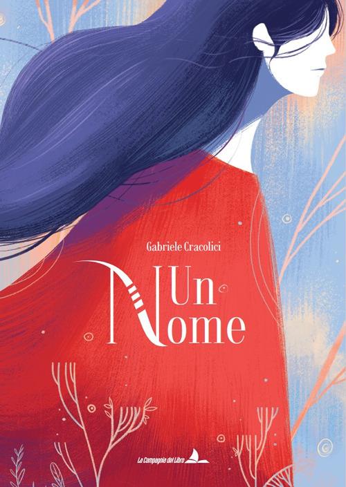 Un nome. Ediz. illustrata - Gabriele Cracolici - copertina