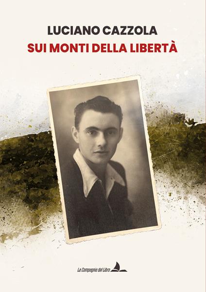 Sui monti della libertà - Luciano Cazzola - copertina