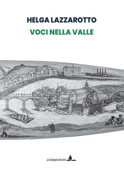 Voci nella valle. Ediz. illustrata - Helga Lazzarotto - copertina