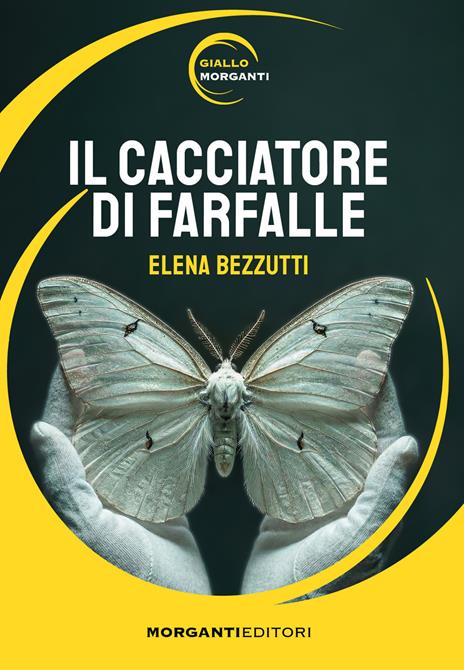 Il cacciatore di farfalle - Elena Bezzutti - copertina