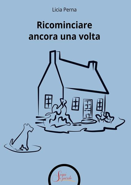 Ricominciare ancora una volta - Licia Perna - copertina