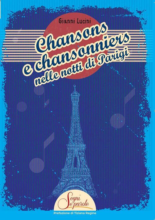 Chansons e chansonniers nelle notti di Parigi - Gianni Lucini - copertina