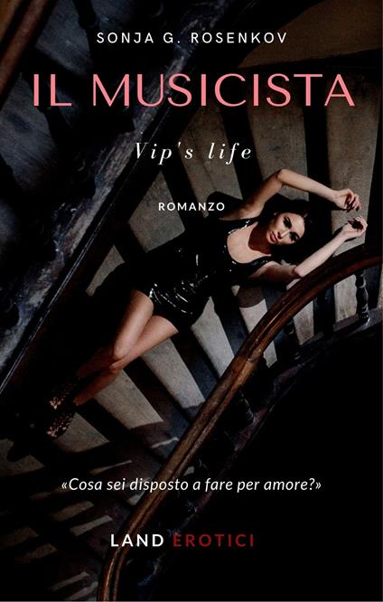 Il musicista. Vip's life - Sonja G.Rosenkov - copertina