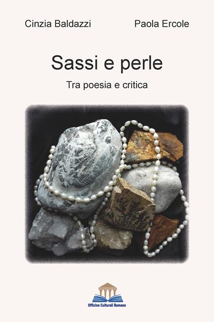 Sassi e perle - Cinzia Baldazzi,Paola Ercole - copertina