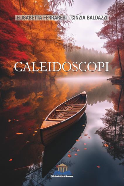 Caleidoscopi - Elisabetta Ferraresi,Cinzia Baldazzi - copertina