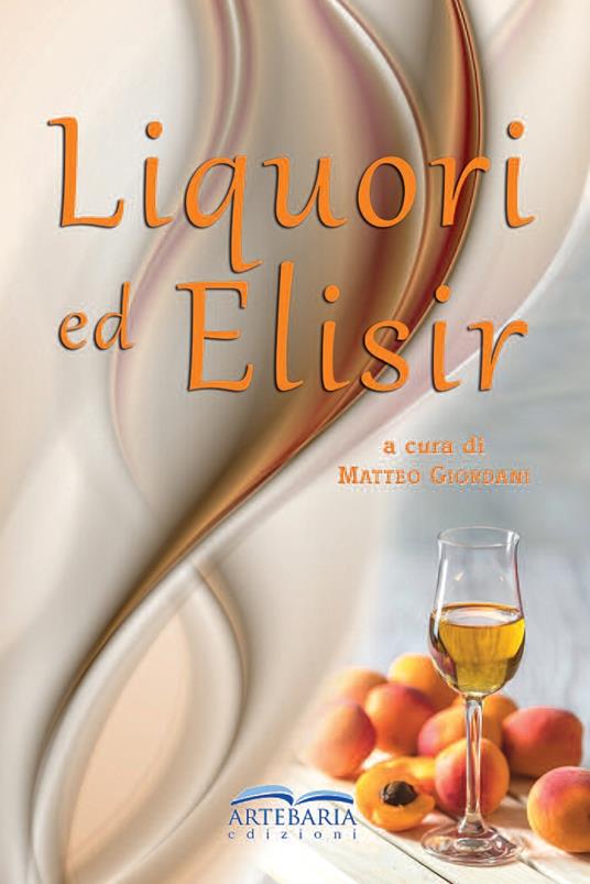 Liquori ed elisir - Matteo Giordani - copertina