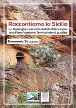 Raccontiamo la Sicilia. La geologia a servizio dell’ambiente per una pianificazione territoriale di qualità