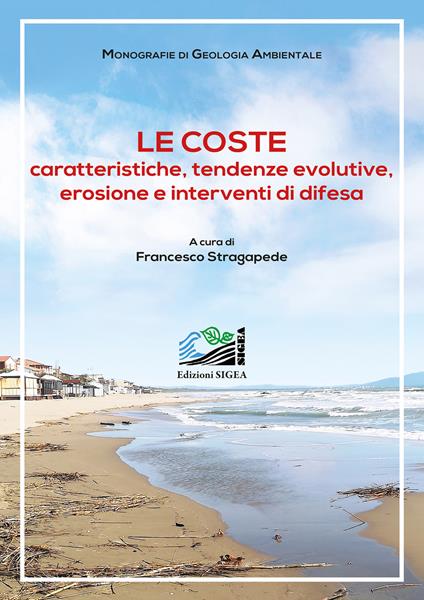 Le coste. Caratteristiche, tendenze evolutive, erosione e interventi di difesa - copertina