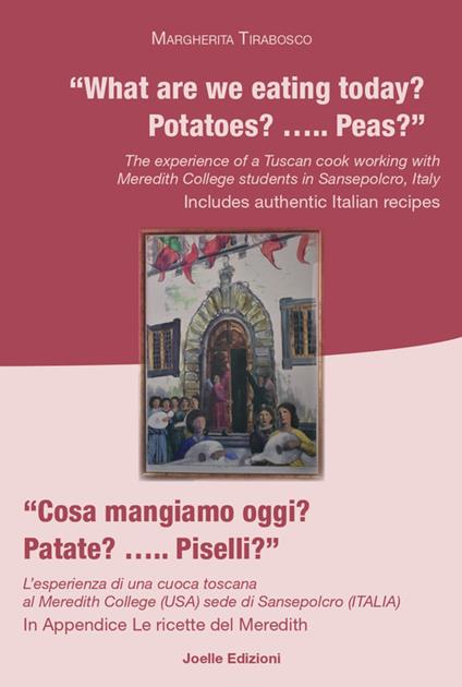 What are we eating today? Potatoes? Peas?-Cosa mangiamo oggi? Patate? Piselli? Ediz. bilingue - Tirabosco Margherita - copertina