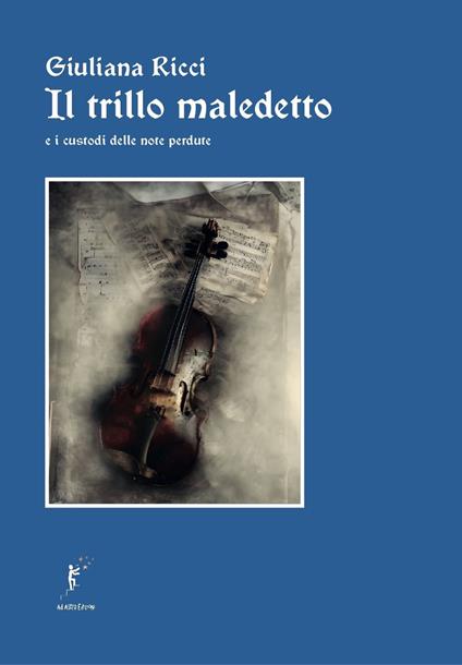 Il trillo maledetto e i custodi delle note perdute - Giuliana Ricci - copertina