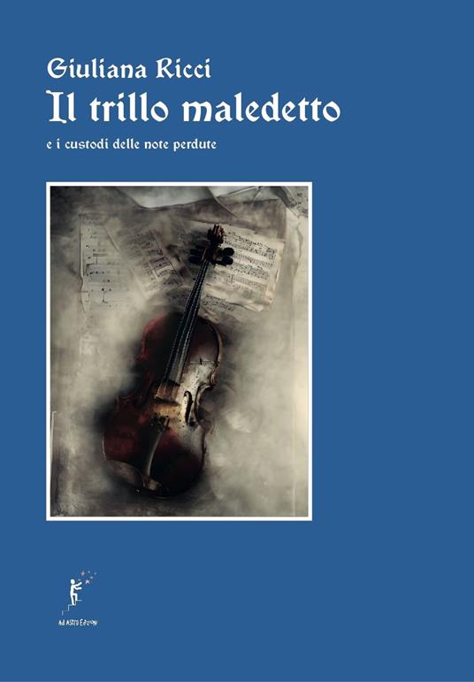 Il trillo maledetto e i custodi delle note perdute - Giuliana Ricci - copertina