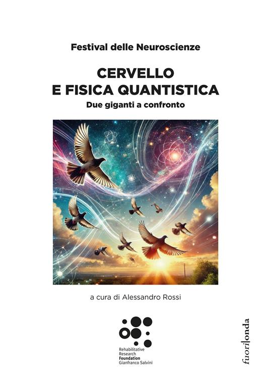 Cervello e fisica quantistica. Due giganti a confronto. Festival delle Neuroscienze - Fondazione GFS Gianfranco Salvini - copertina