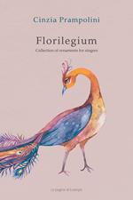 Florilegium. Collection of ornaments for singers. Ediz. italiana e inglese