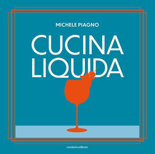 Cucina liquida - Michele Piagno - copertina
