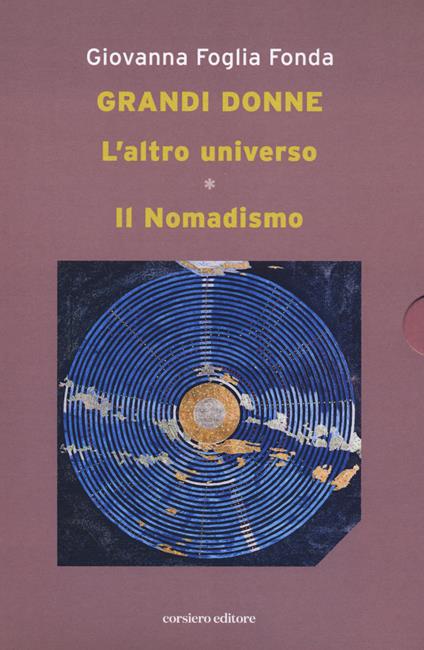 L'altro universo. Il nomadismo. Grandi donne - Giovanna Foglia Fonda - copertina