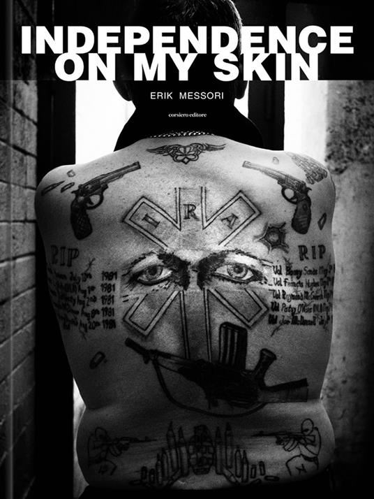 Erik Messori. Independence on my skin. Ediz. illustrata - copertina