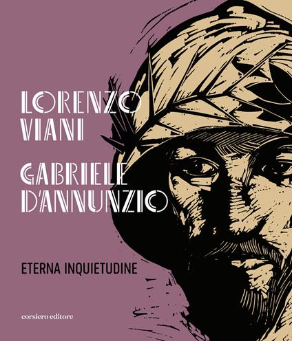 Lorenzo Viani Gabriele D'Annunzio eterna inquietudine - copertina