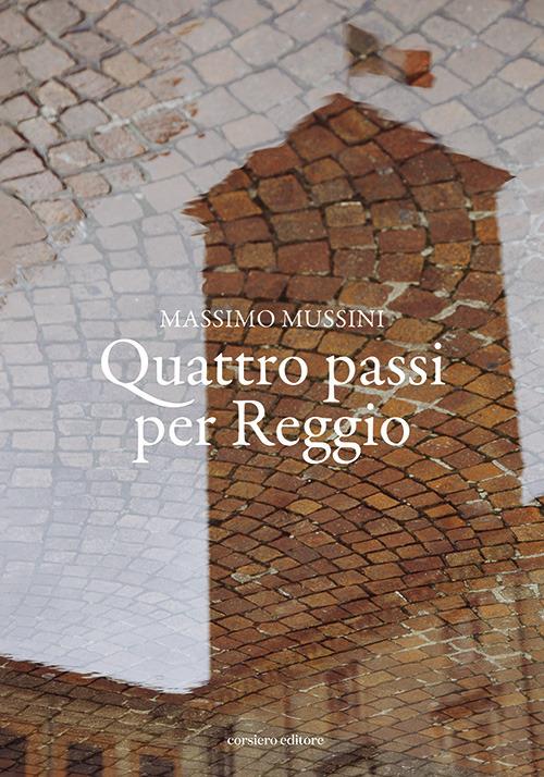 Quattro passi per Reggio - Massimo Mussini - copertina