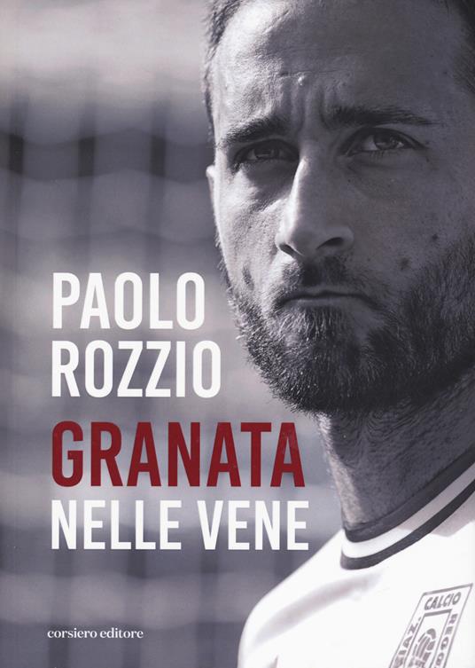Granata nelle vene - Paolo Rozzio - copertina