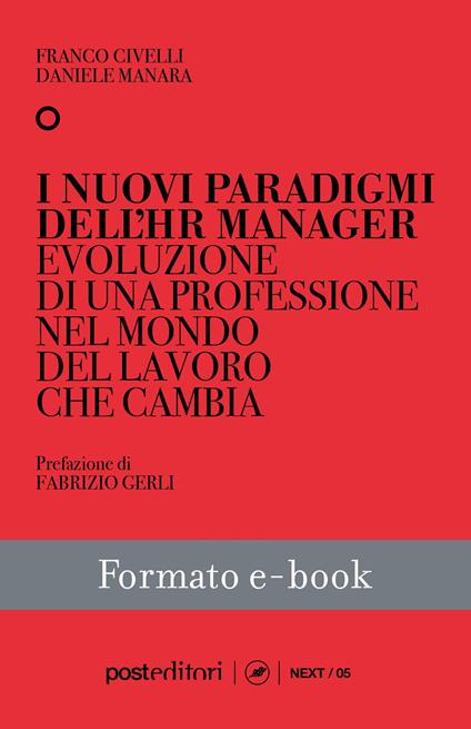 I nuovi paradigmi dell'HR manager. L'evoluzione di una professione in un mondo del lavoro in cambiamento - Franco Civelli,Daniele Manara - ebook