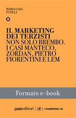 Il marketing dei terzisti. Non solo Brembo. I casi Manteco, Zordan, Pietro Fiorentini e Lem