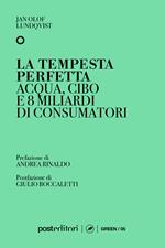 La tempesta perfetta. Acqua, cibo e 8 miliardi di consumatori