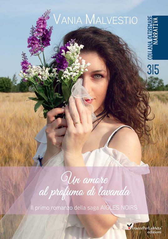 Un amore al profumo di lavanda. Aigles Noir. Vol. 1 - Vania Malvestio - copertina