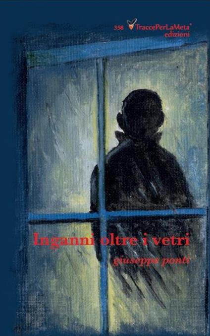 Inganni oltre i vetri - Giuseppe Ponti - copertina