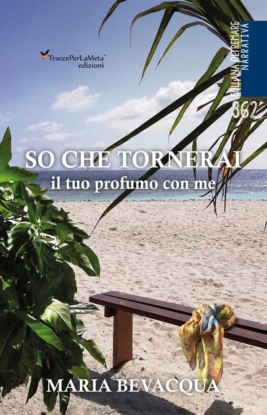 So che tornerai. Il tuo profumo con me - Maria Bevacqua - copertina