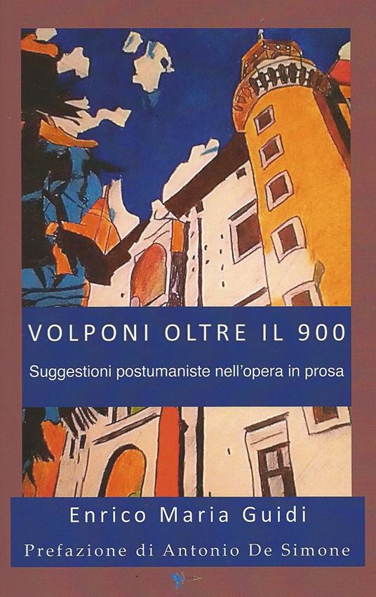 Volponi oltre il 900. Suggestioni postumaniste nell'opera in prosa - Enrico Maria Guidi - copertina